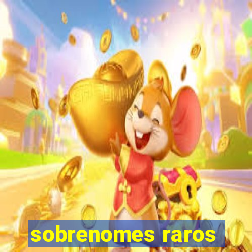 sobrenomes raros